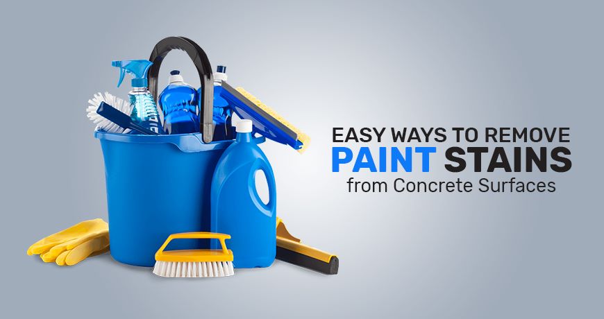 Easy Ways to Remove Paint Stains from Concrete Surfaces