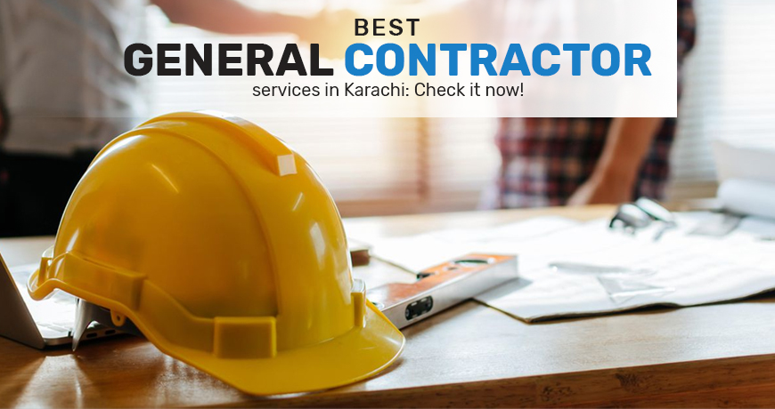 Best general contractor services in Karachi Check it now!