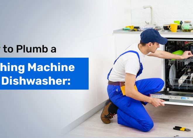 How to Plumb a Washing Machine and Dishwasher