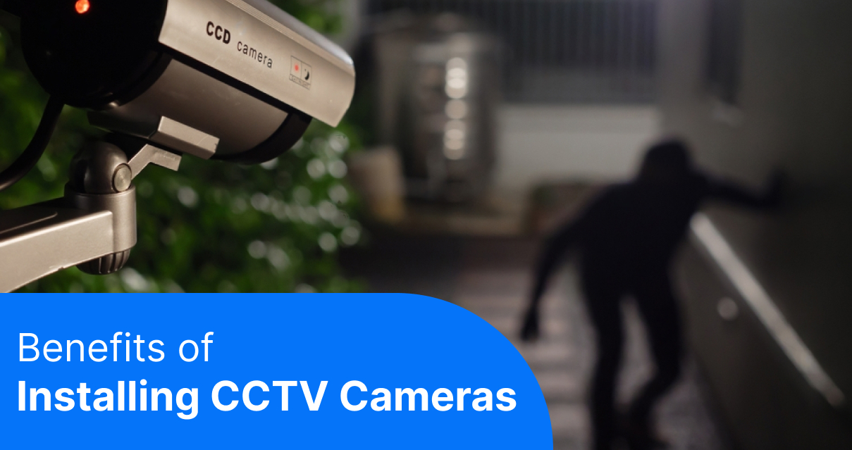 Benefits of Installing CCTV Camera