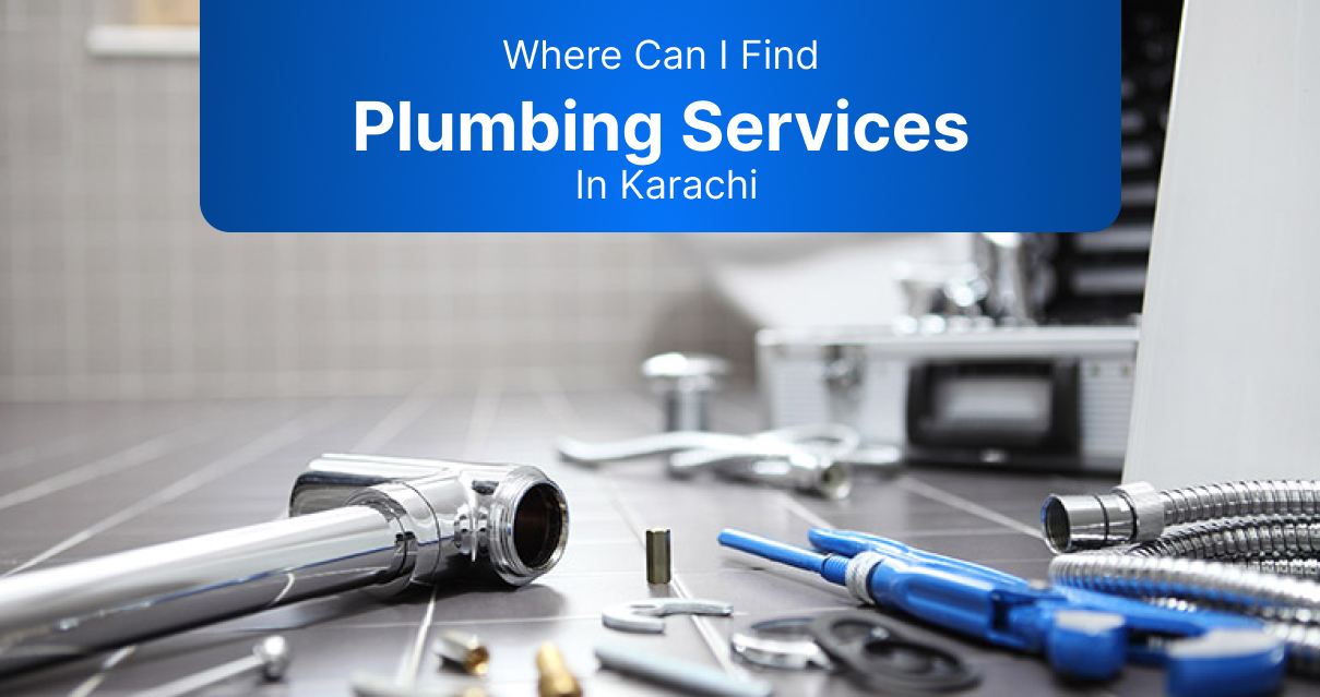 Where Can I Find Plumbing Services In Karachi
