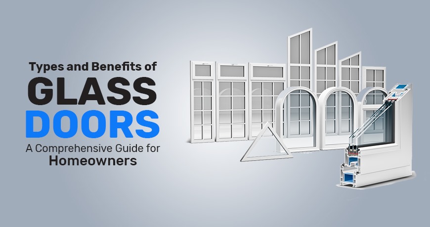 Types and Benefits of Glass Doors