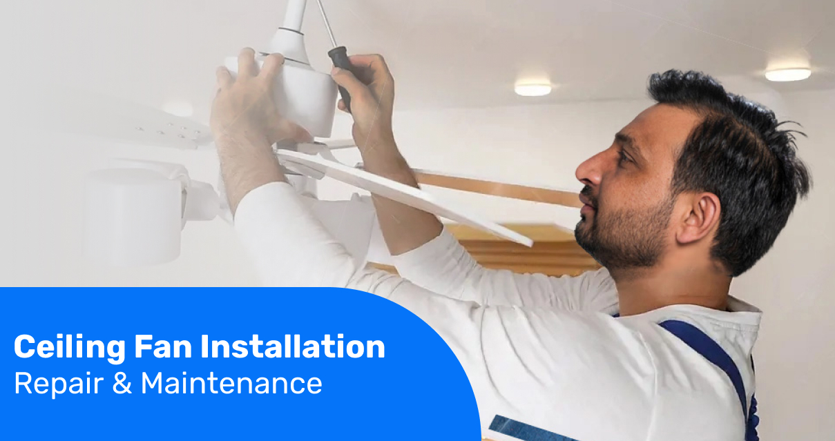 Ceiling Fan Installation, Repair & Maintenance