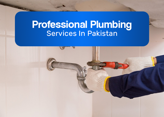 Professional Plumbing Services In Pakistan