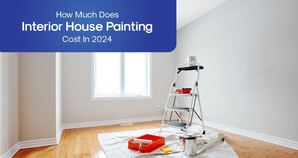 how-much-does-interior-house-painting-cost-in-2024-fixdar