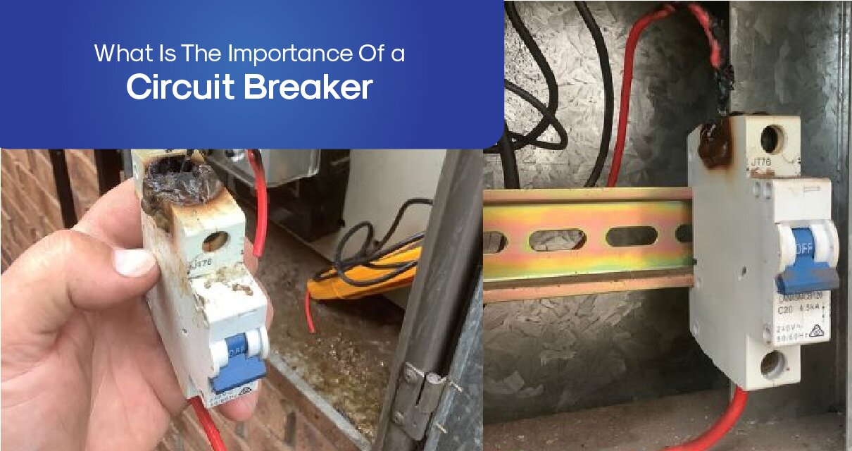 What Is The Importance Of a Circuit Breaker