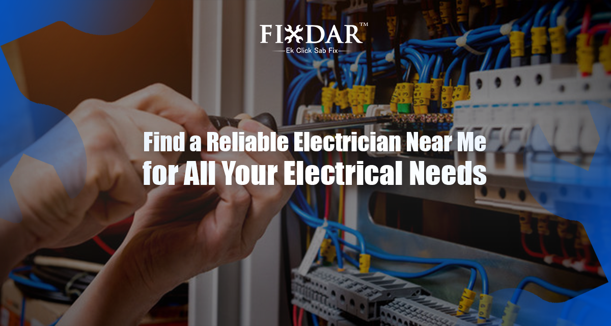 Find a Reliable Electrician Near Me For All Your Electrical Needs