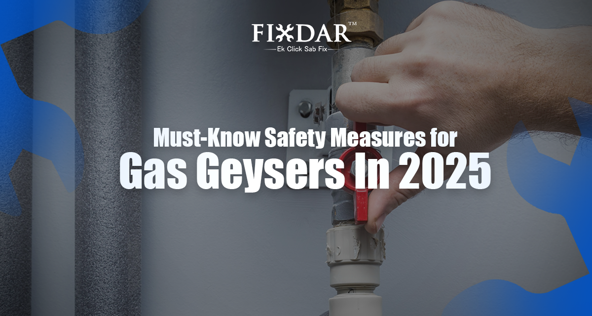 Must-Know Safety Measures For Gas Geysers In 2025
