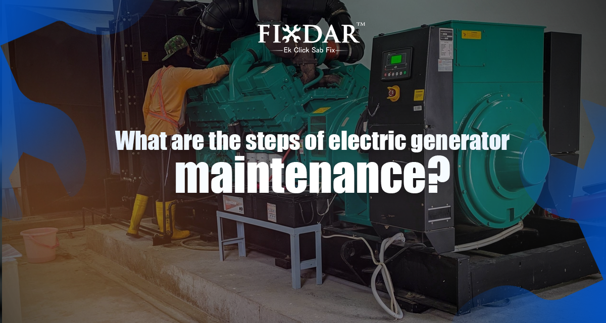 What Are The Steps Of Electric Generator Maintenance