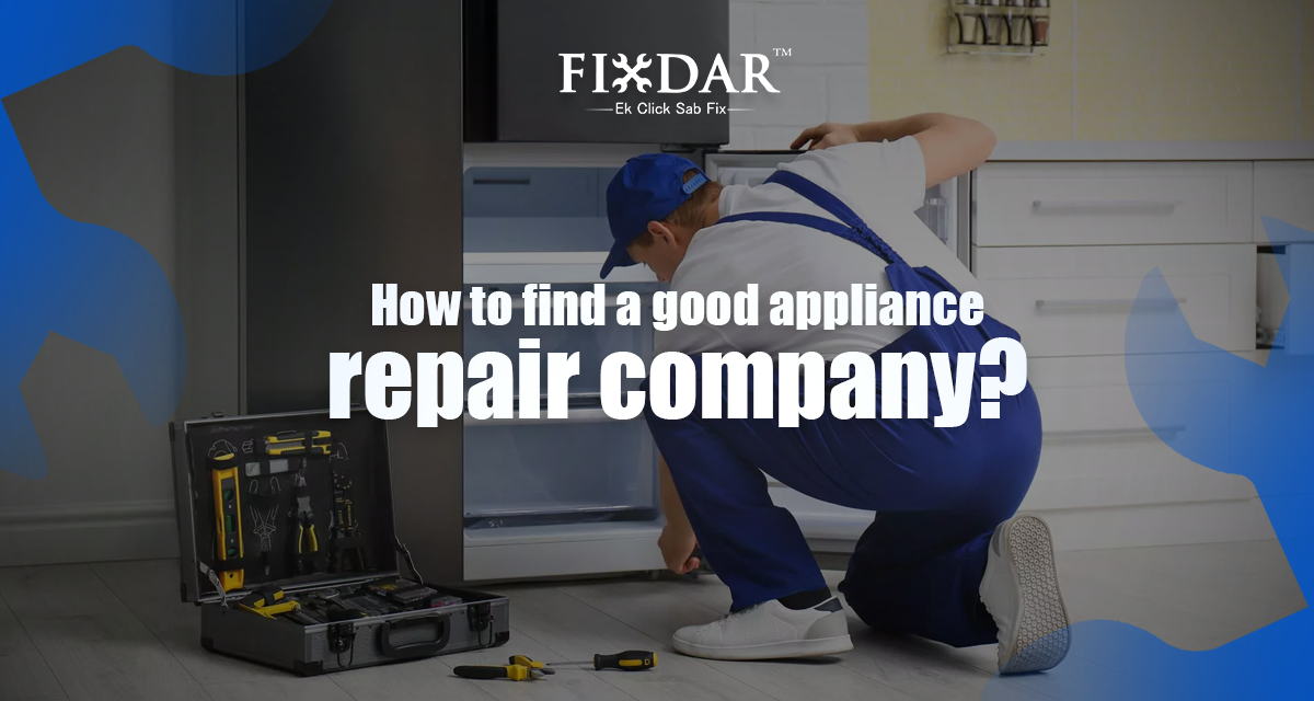 How To Find a Good Appliance Repair Company?