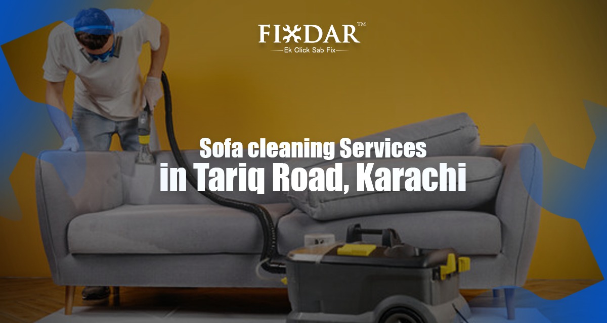 Sofa Cleaning Services In Tariq Road, Karachi