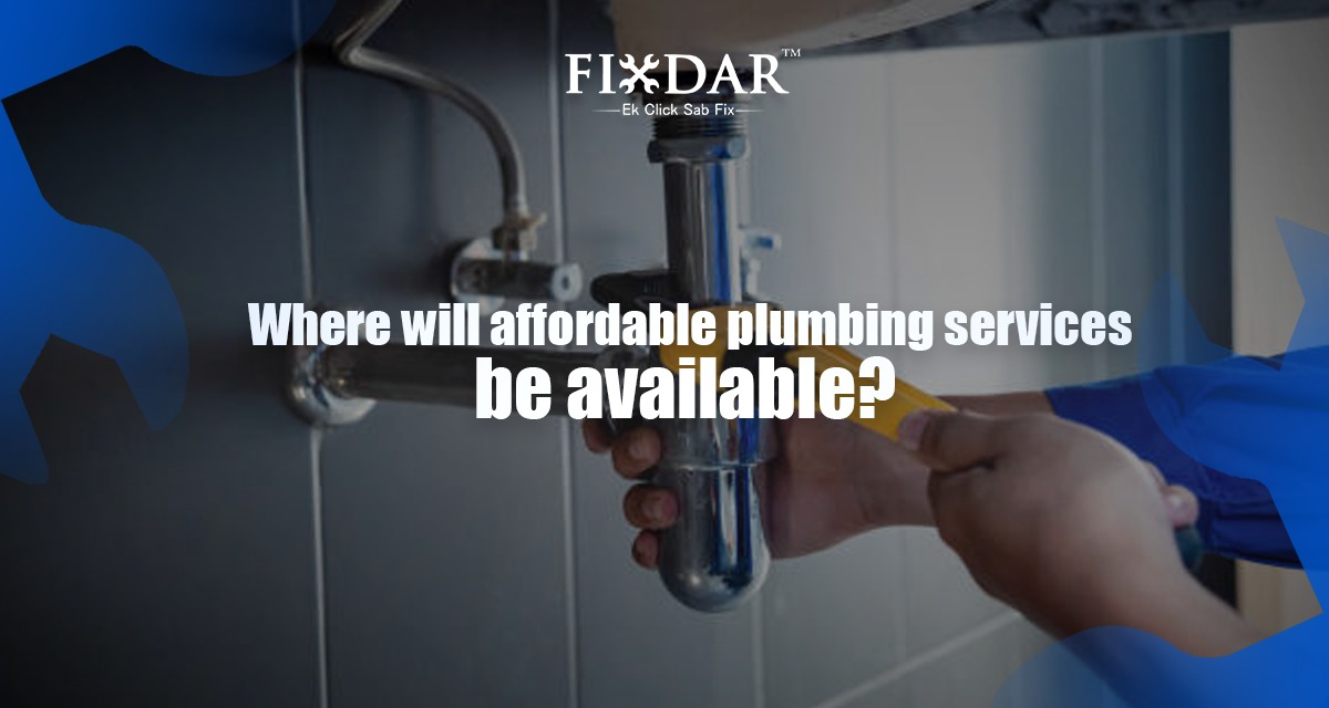 Where Will Affordable Plumbing Services Be Available?