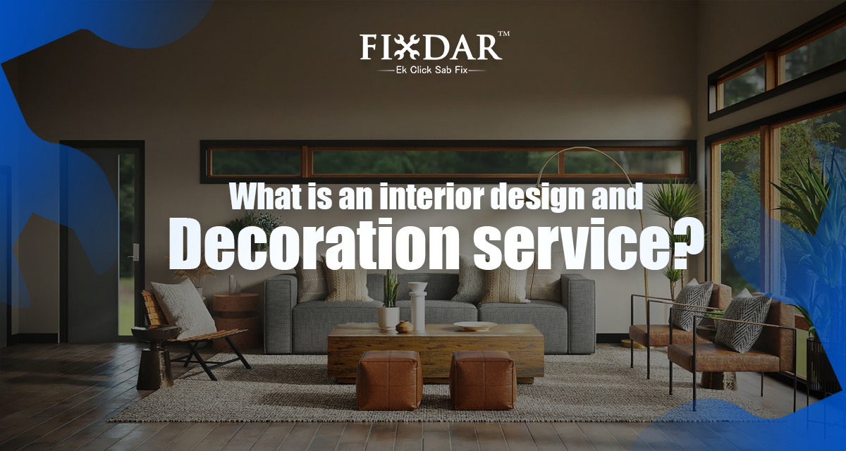 What Is An Interior Design And Decoration Service?