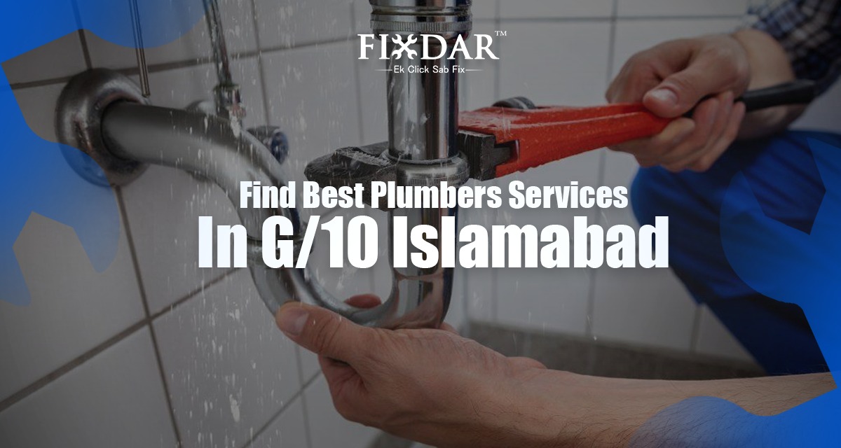 Find Best Plumbers Services In G/10 Islamabad