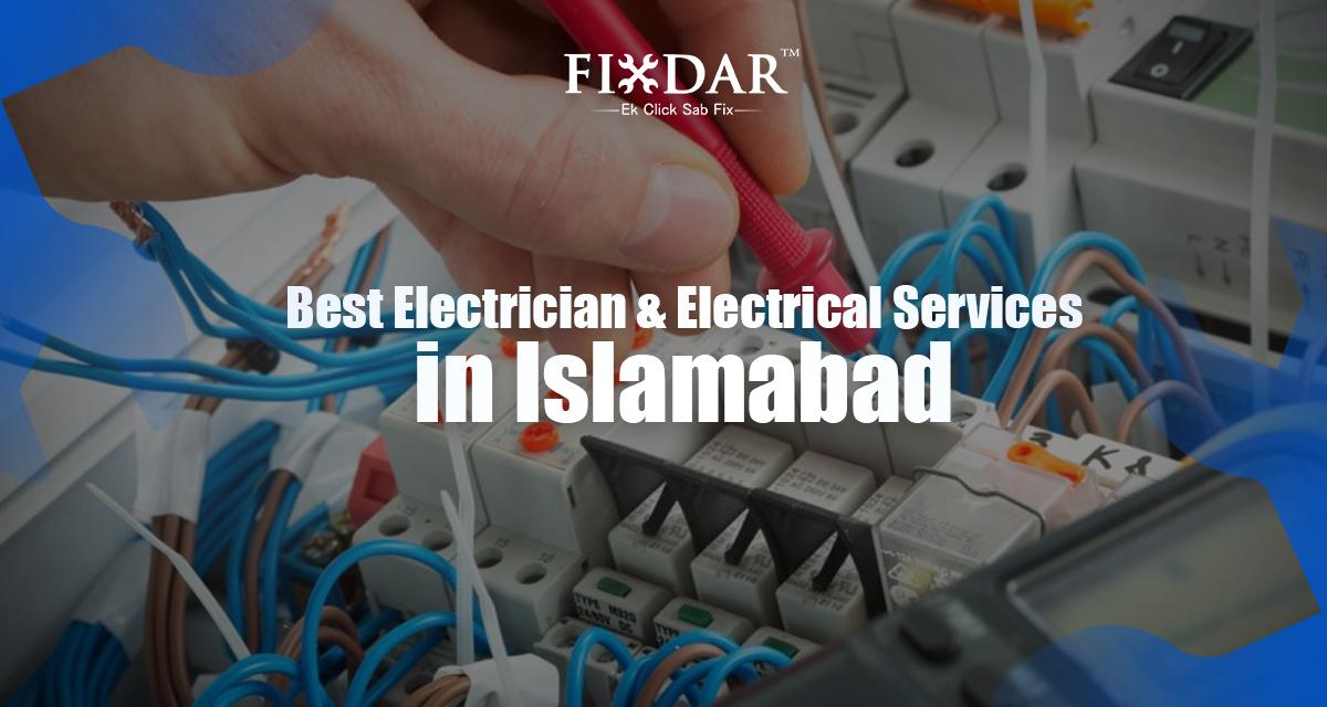 Best Electrician & Electrical Services In Islamabad