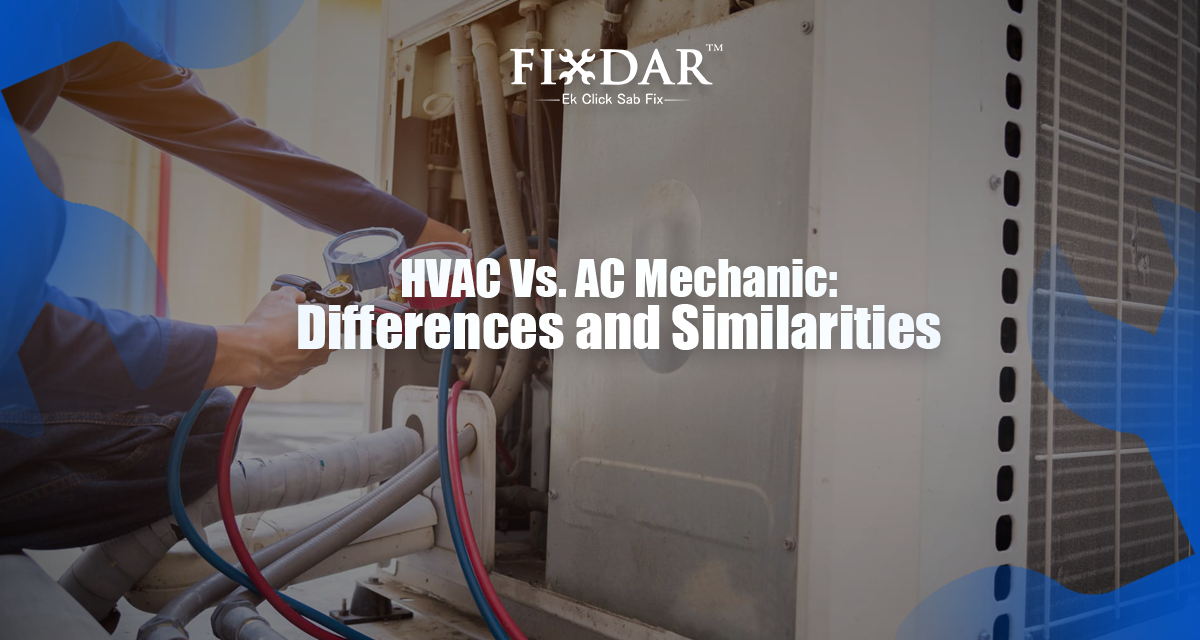 HVAC Vs. AC Mechanic: Differences and Similarities