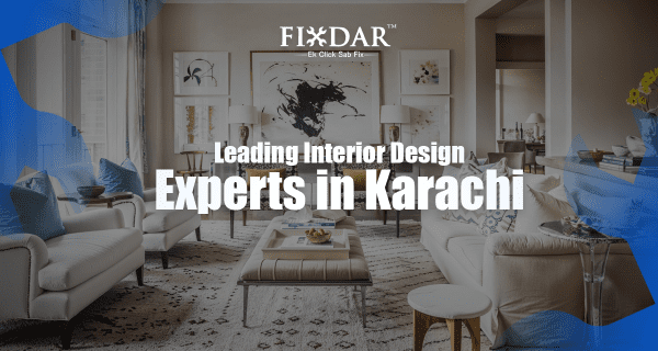 Leading Interior Design Experts In Karachi | FixDar