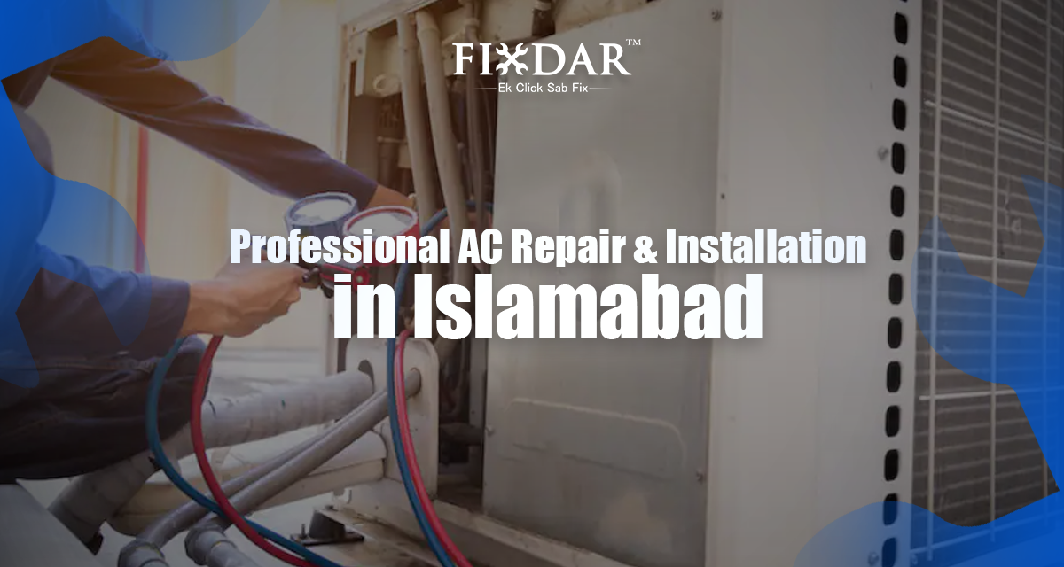 Professional AC Repair & Installation In Islamabad