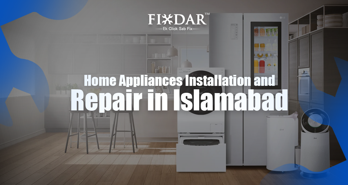 Home Appliances Installation and Repair in Islamabad