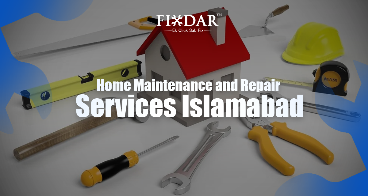 Home Maintenance And Repair Services In Islamabad