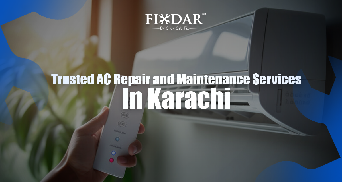Trusted AC Repair And Maintenance Services In Karachi