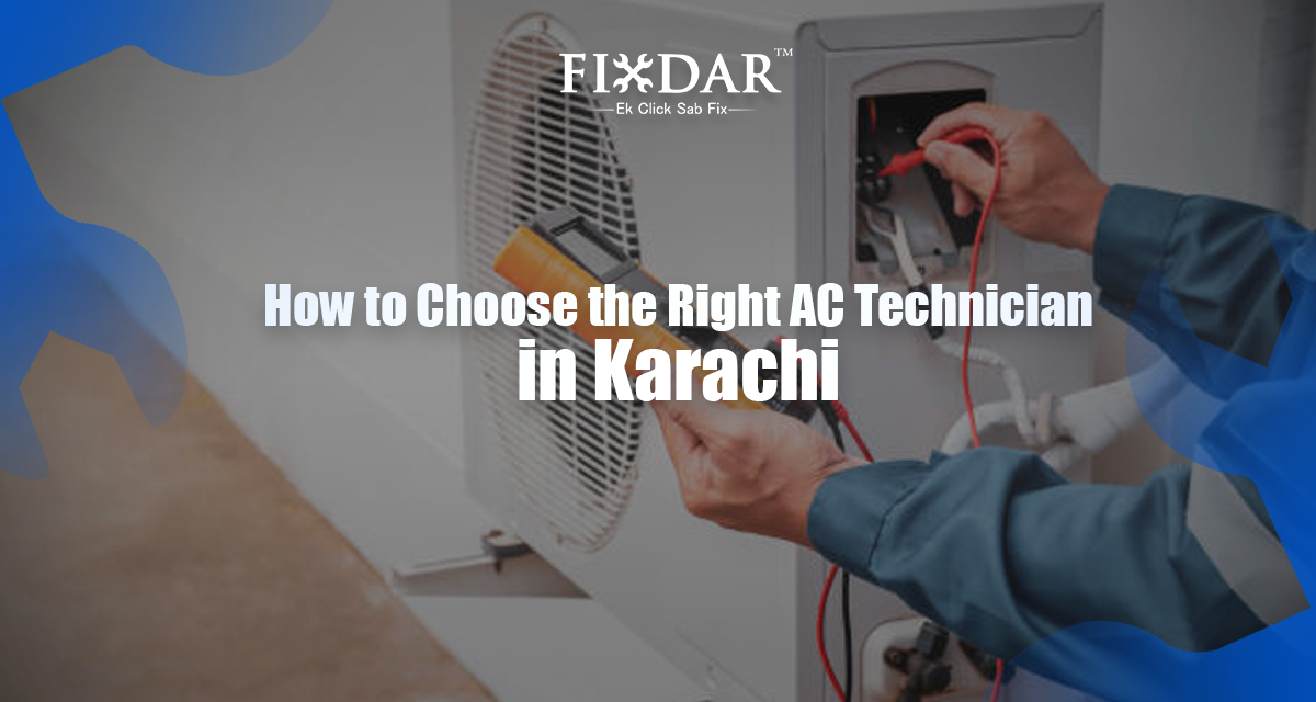 How To Choose The Right AC Technician In Karachi?