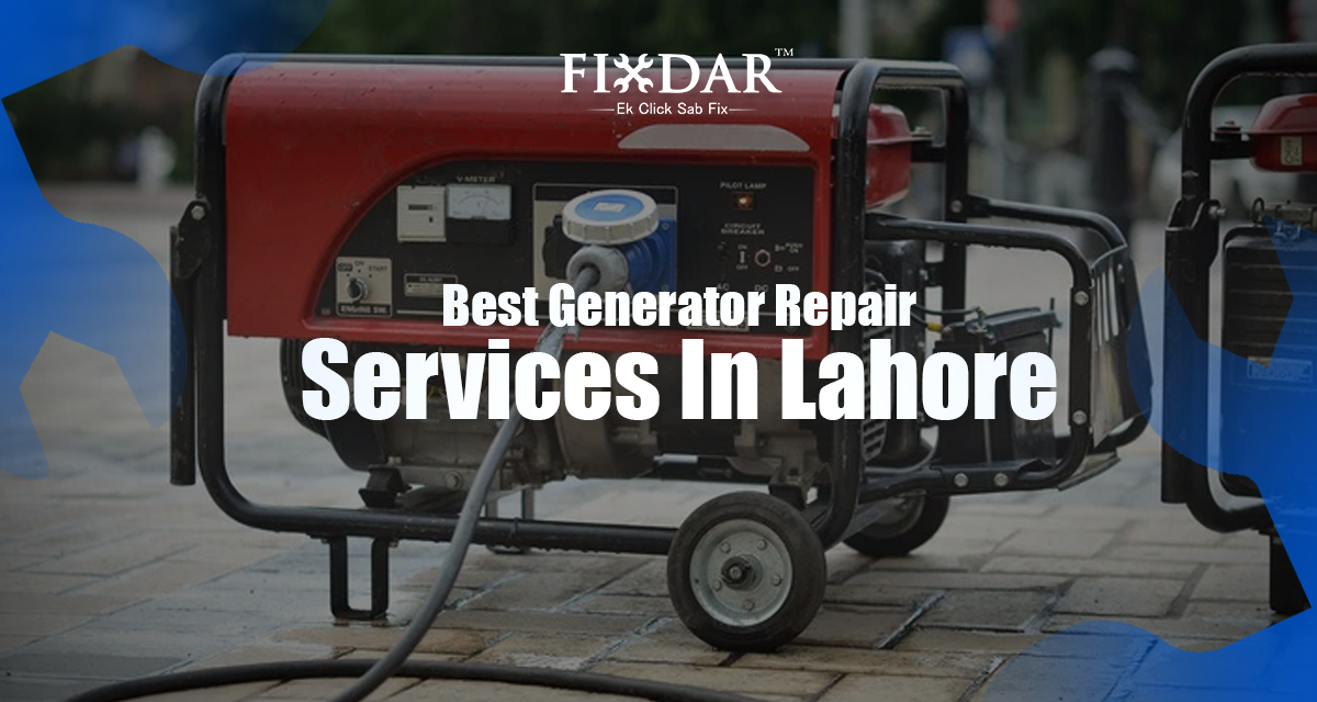 Best Generator Repair Services In Lahore