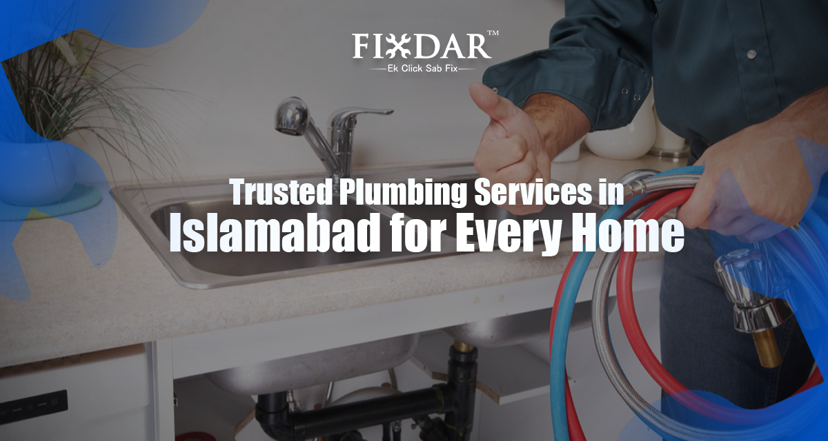 Trusted Plumbing Services In Islamabad For Every Home