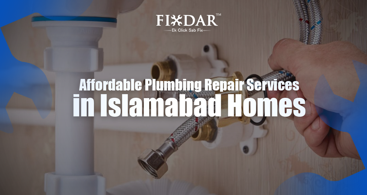 Affordable Plumbing Repair Services In Islamabad Homes