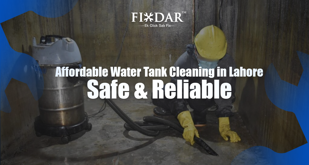 Affordable Water Tank Cleaning in Lahore – Safe & Reliable