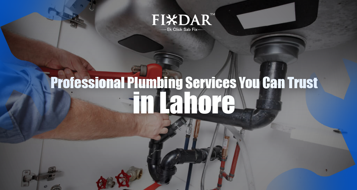 Professional Plumbing Services You Can Trust in Lahore