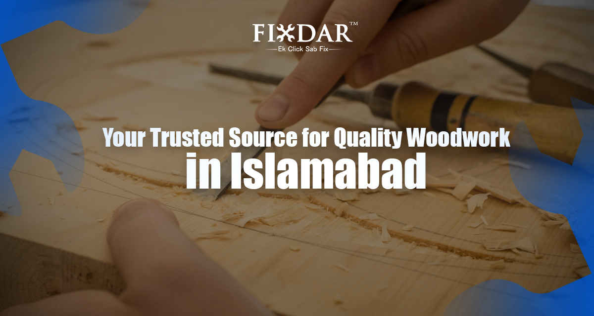 Your Trusted Source For Quality Woodwork In Islamabad