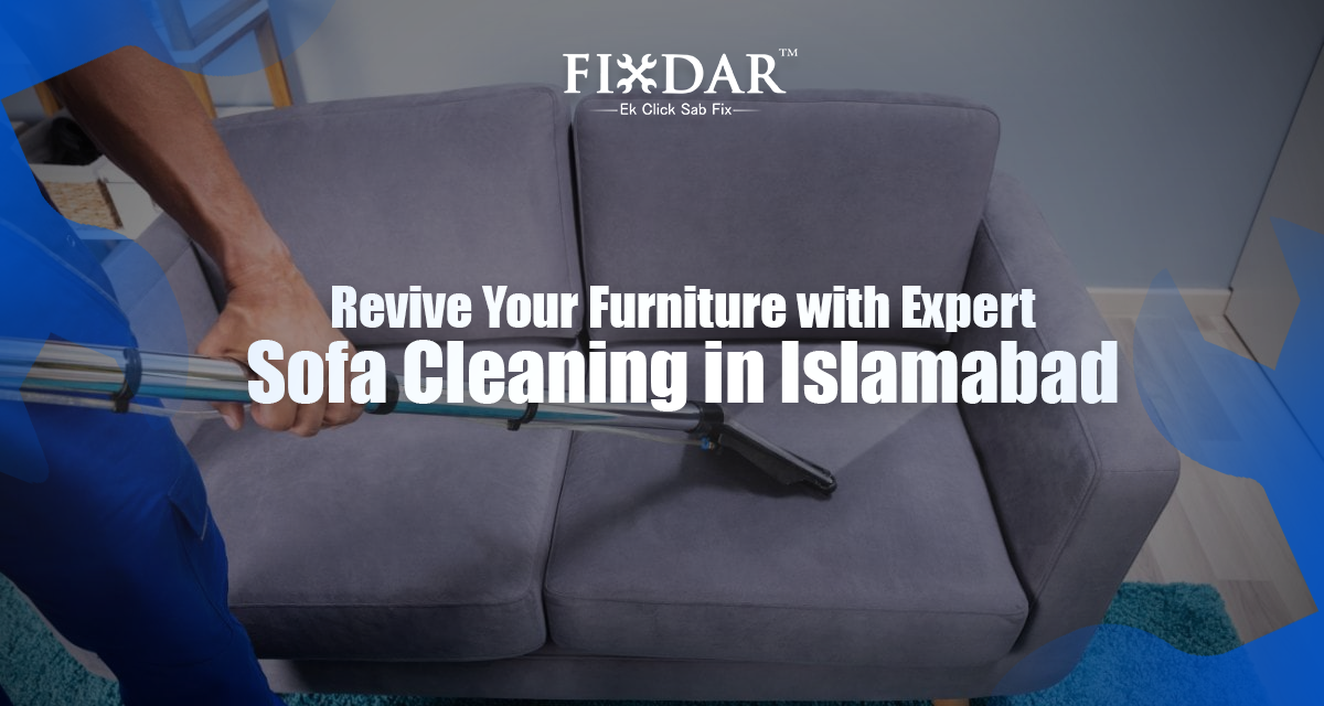 Revive Your Furniture With Expert Sofa Cleaning In Islamabad