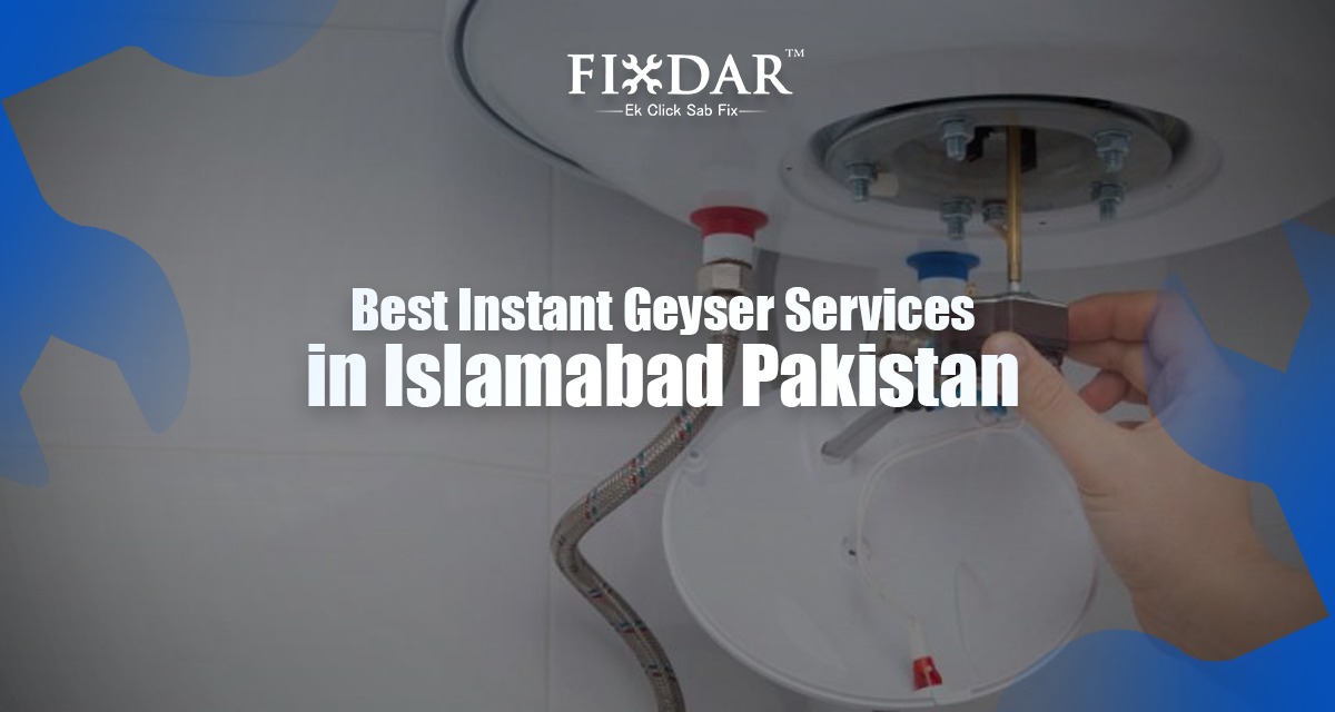 Best Instant Geyser Services In Islamabad, Pakistan
