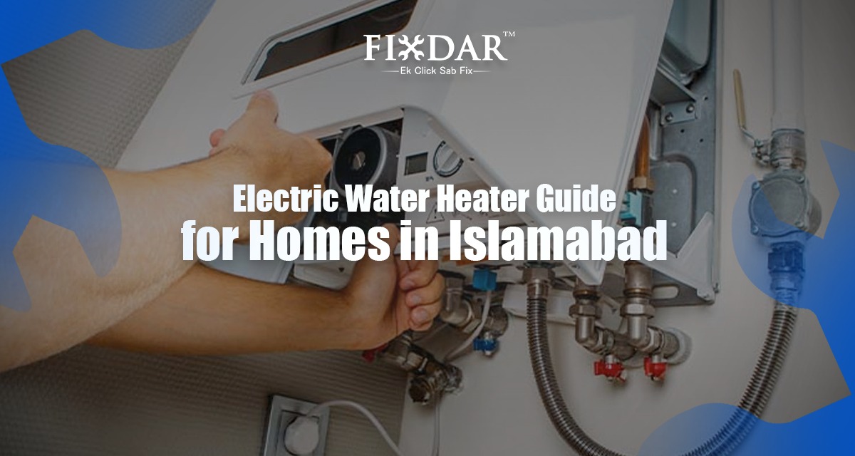 Electric Water Heater Guide For Homes In Islamabad