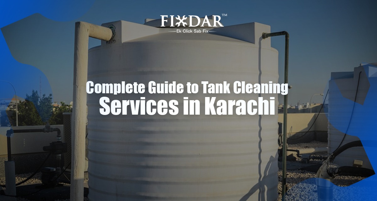 Complete Guide To Tank Cleaning Services In Karachi