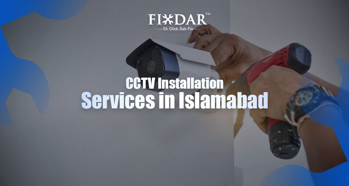 CCTV Installation Services In Islamabad