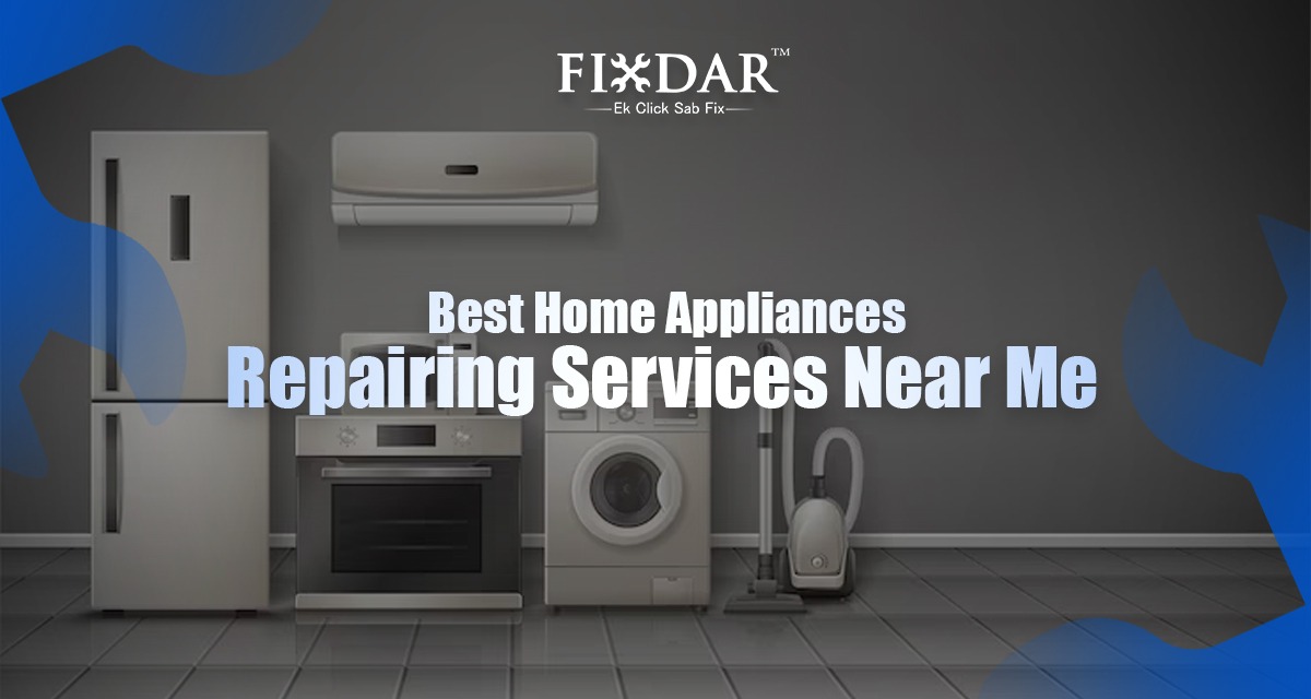Best Home Appliances Repairing Services Near Me