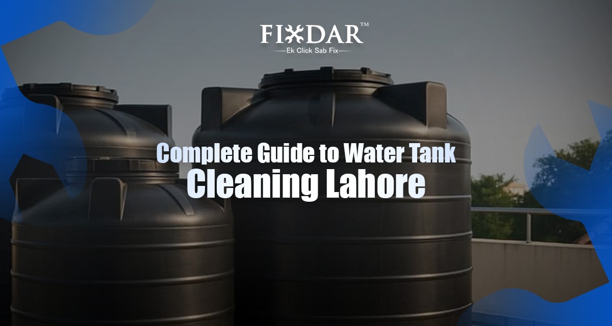 Complete Guide To Water Tank Cleaning Lahore
