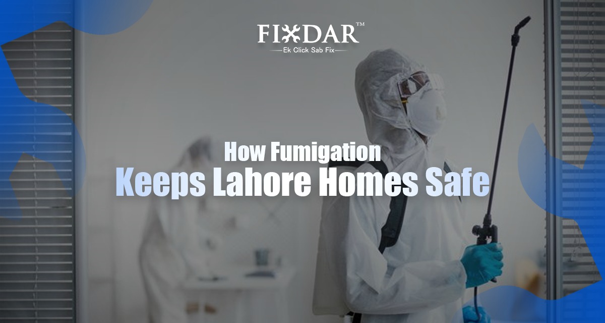 How Fumigation Keeps Lahore Homes Safe?