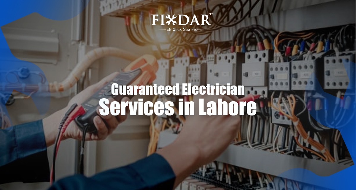 Guaranteed Electrician Services In Lahore