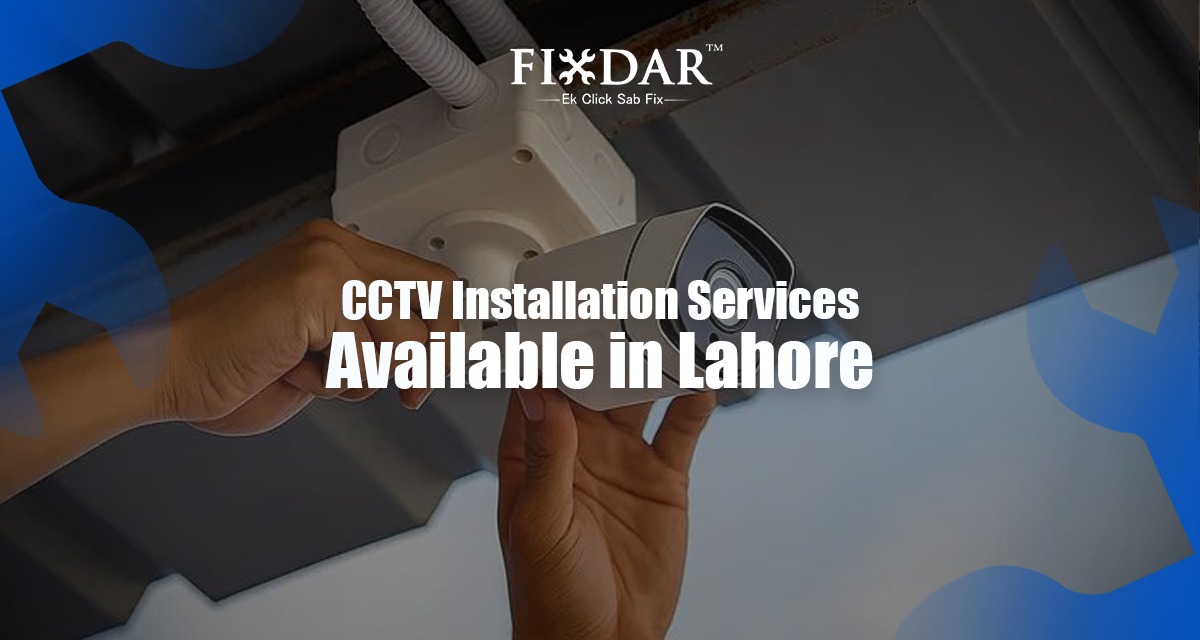 CCTV Installation Services Available In Lahore
