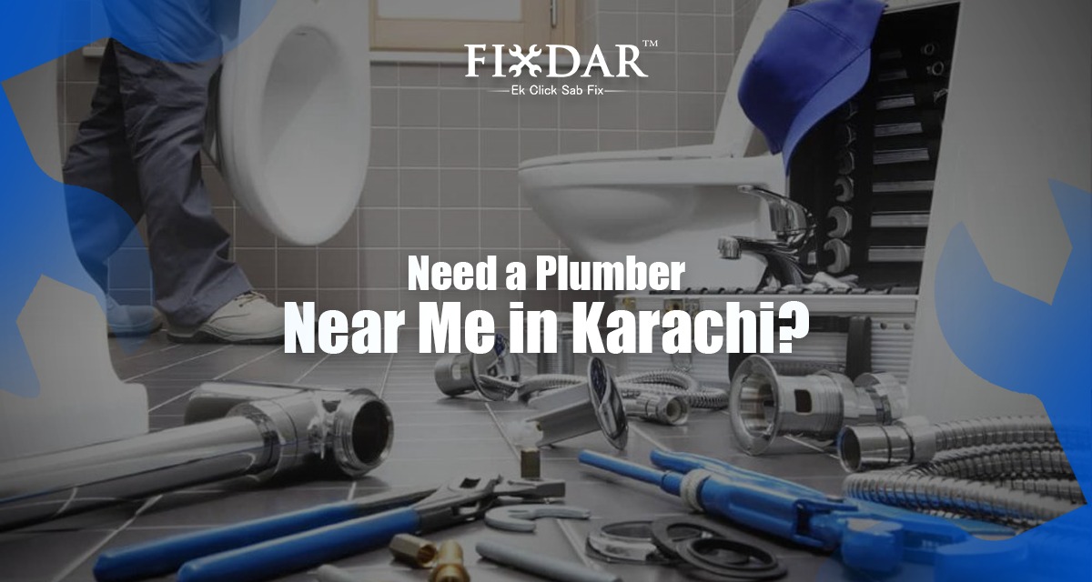 Need A Plumber Near Me In Karachi?