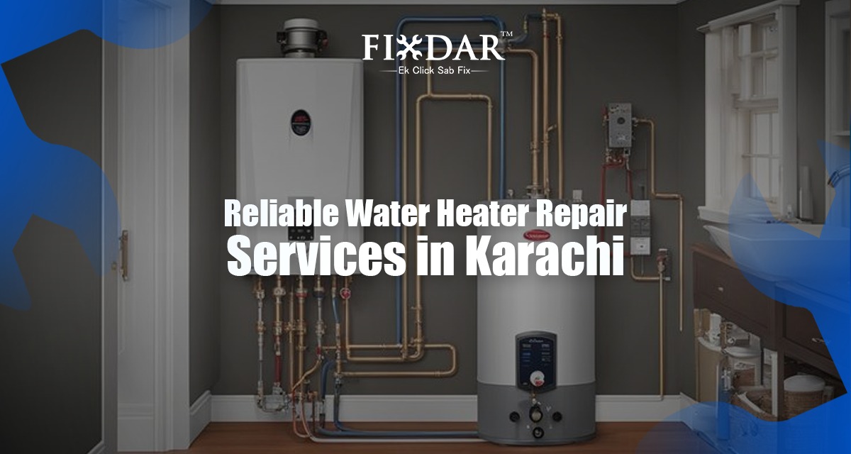 Reliable Water Heater Repair Services In Karachi