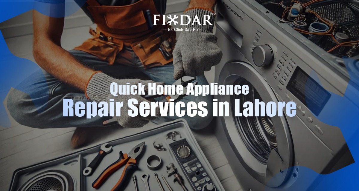 Quick Home Appliance Repair Services In Lahore