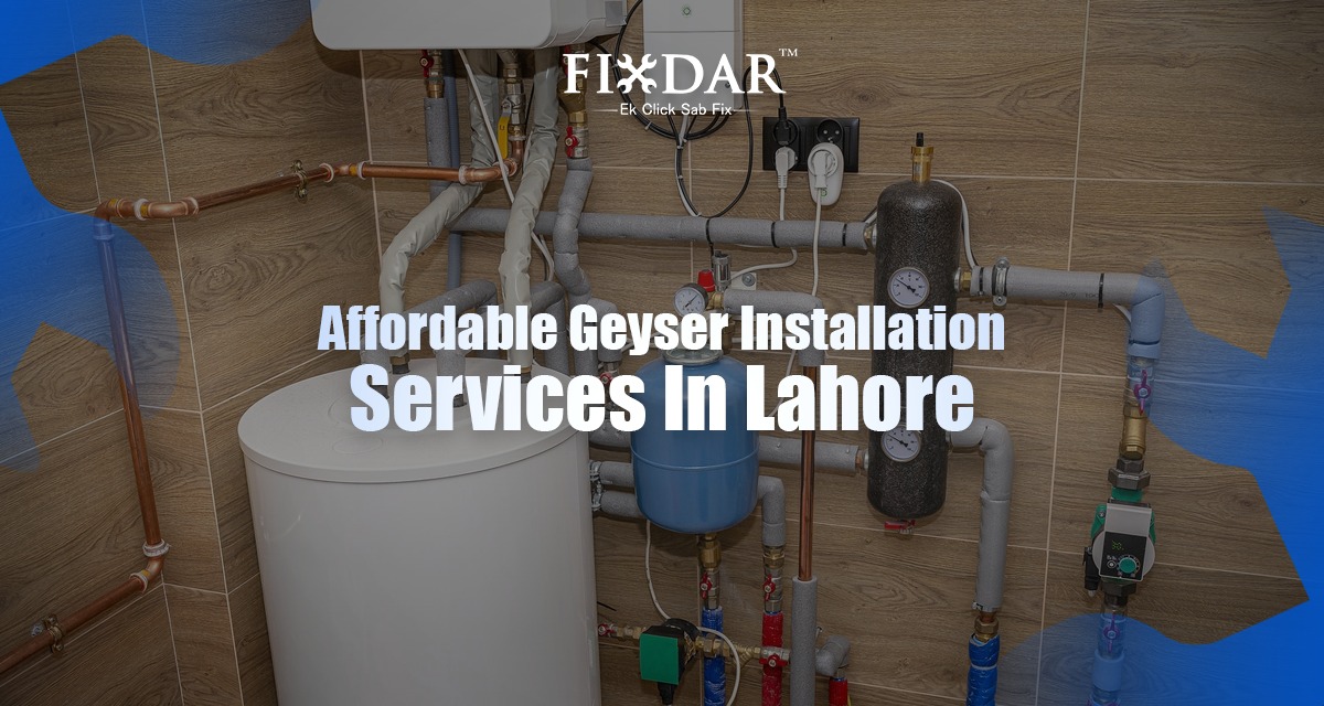 Affordable Geyser Installation Services In Lahore