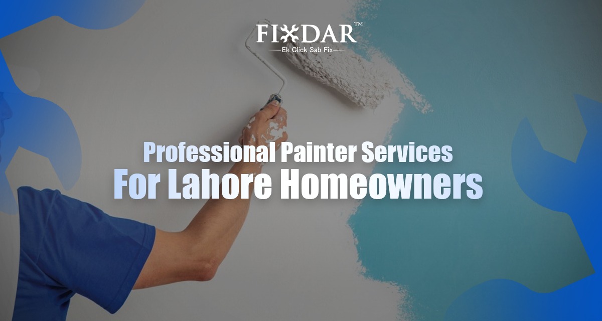 Professional Painter Services For Lahore Homeowners