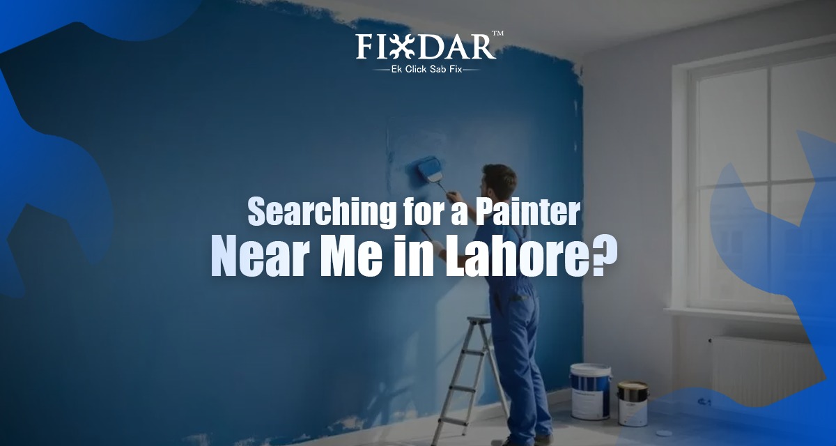 Searching For A Painter Near Me In Lahore?