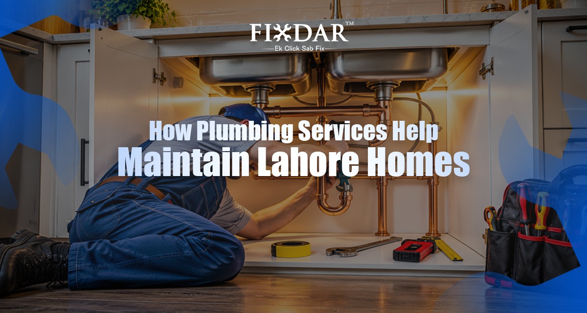 How Plumbing Services Help Maintain Lahore Homes