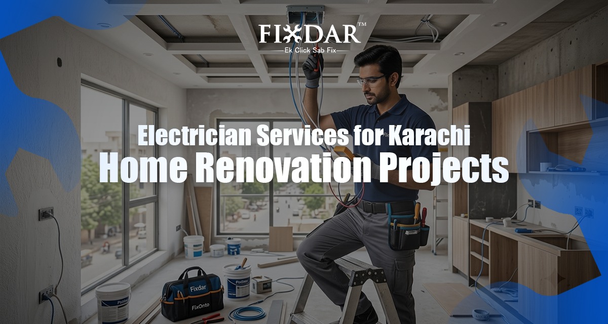 Electrician Services For Karachi Home Renovation Projects